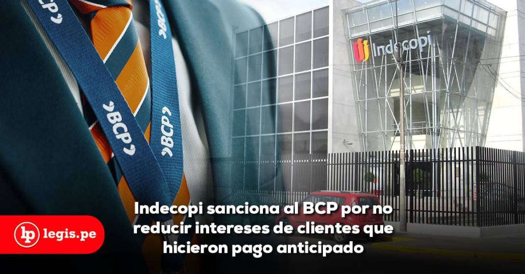 Indecopi Sanciona Al Bcp Por No Reducir Intereses De Clientes Que