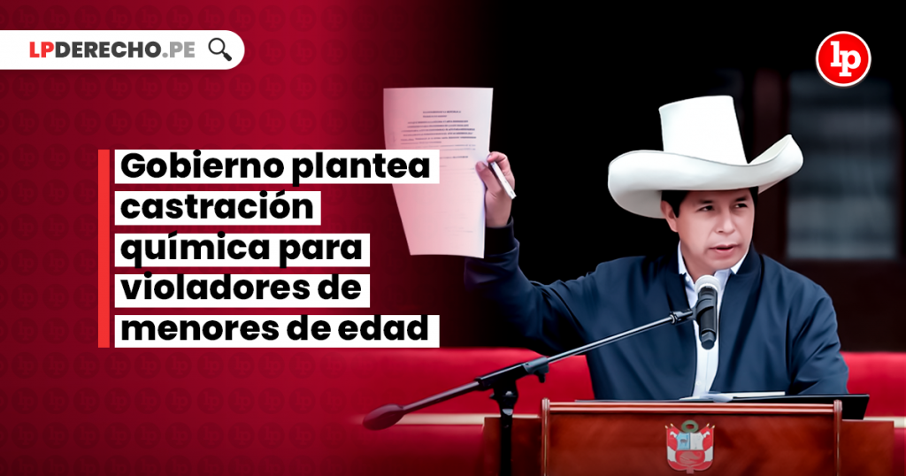 Gobierno plantea castración química para violadores de menores de edad LP