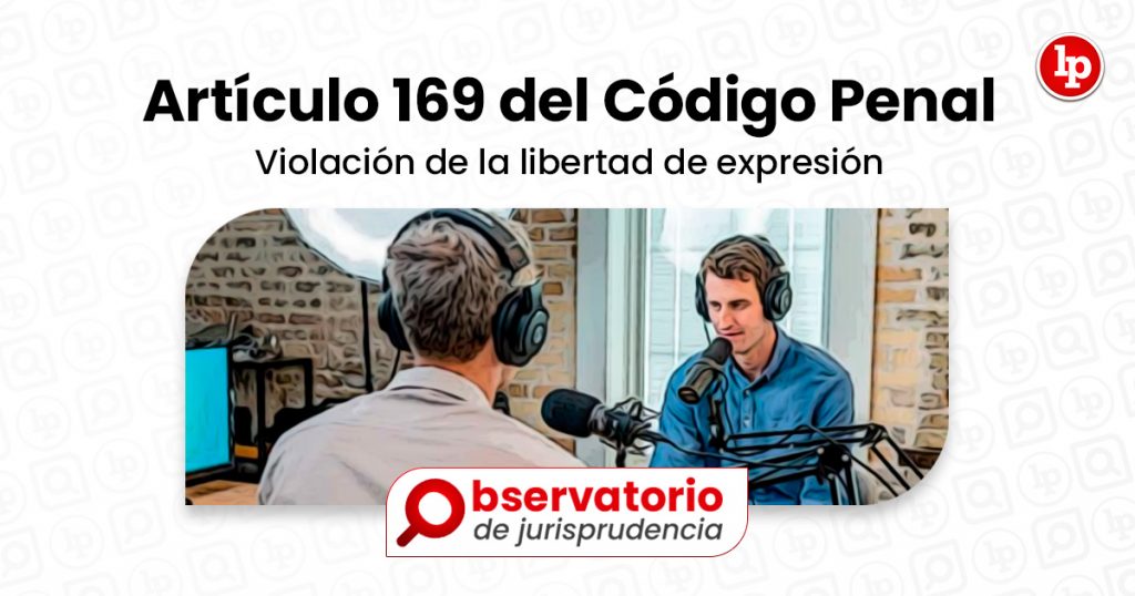 Jurisprudencia del artículo 169 del Código Penal Violación de la