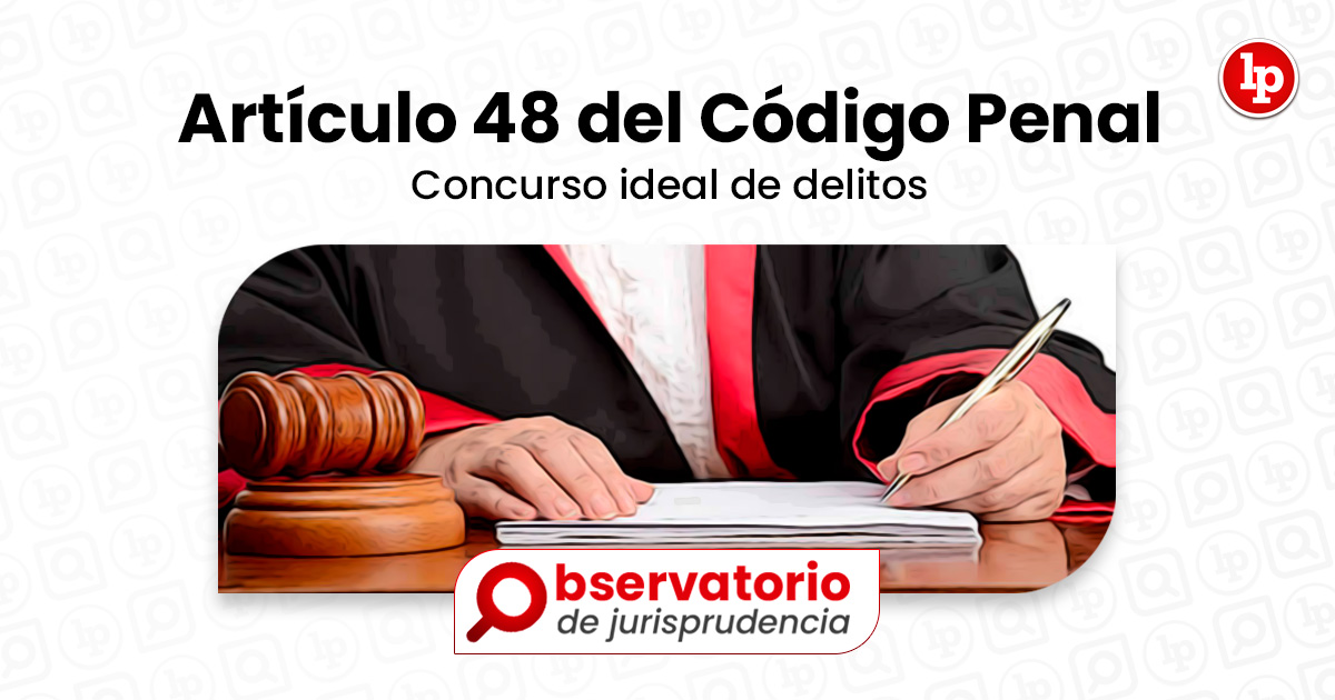 Jurisprudencia del artículo 48 del Código Penal Concurso ideal de