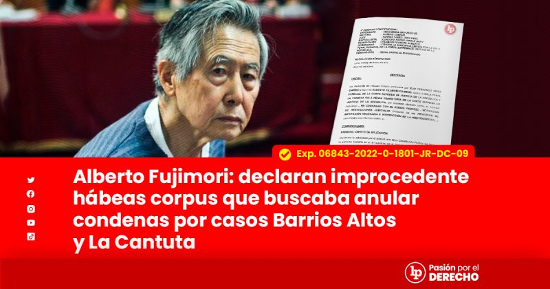 Alberto Fujimori declaran improcedente hábeas corpus que buscaba