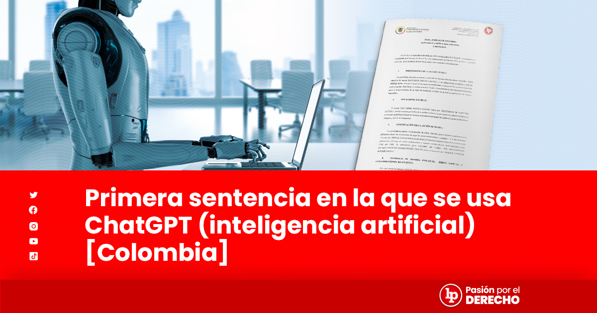 Primera Sentencia En La Que Se Usa Chatgpt Inteligencia Artificial Colombia Lp