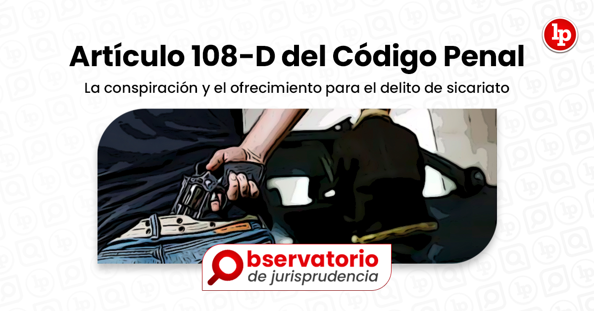 Jurisprudencia del artículo 108 D del Código Penal La conspiración y