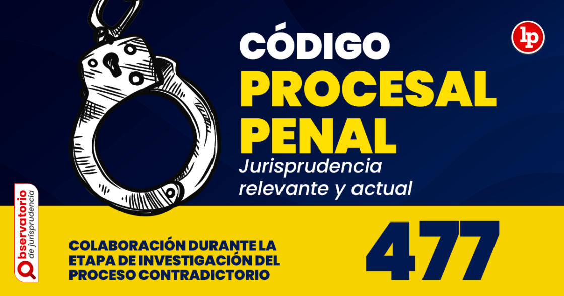 Jurisprudencia del artículo 477 del Código Procesal Penal