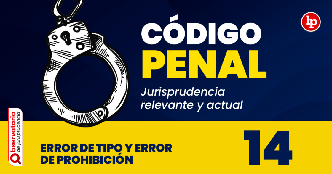 Jurisprudencia del artículo 14 del Código Penal Error de tipo y error