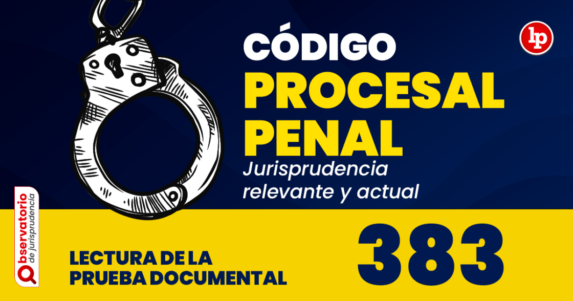 Jurisprudencia del artículo 383 del Código Procesal Penal Lectura de