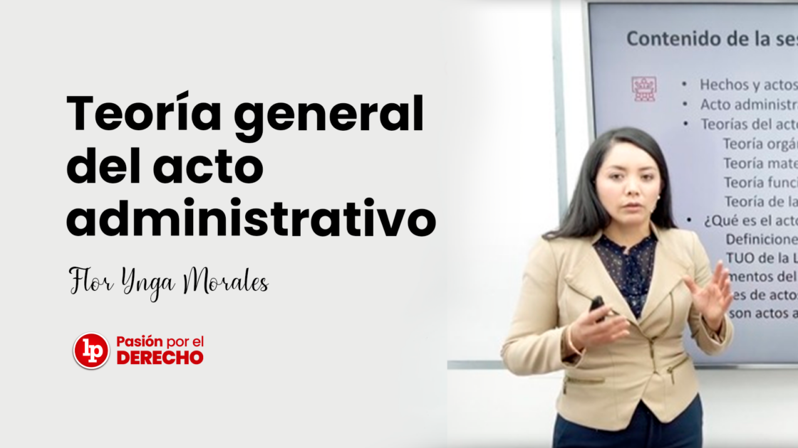 Video Teor A General Del Acto Administrativo Flor Ynga Morales Lp