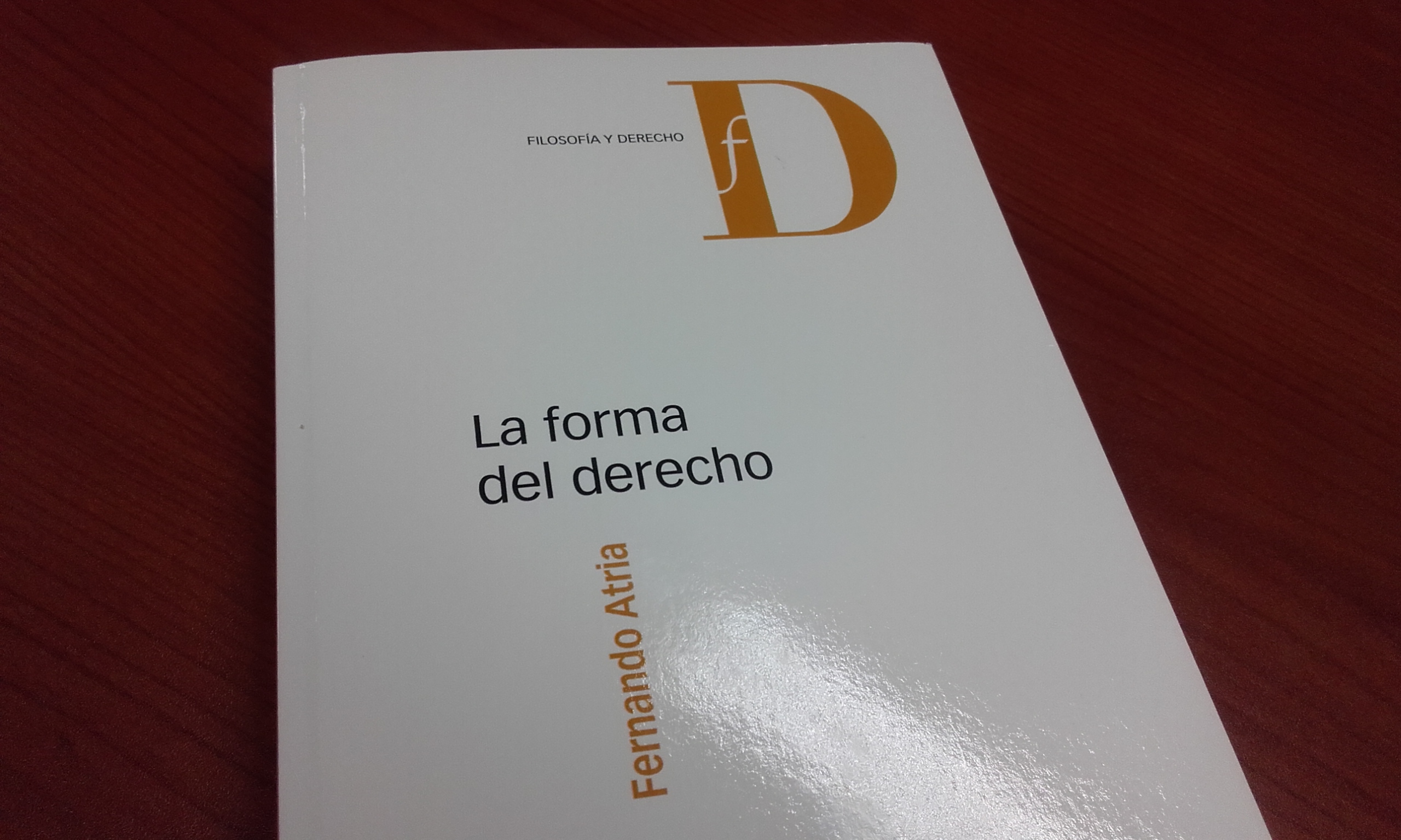 «La forma del derecho» de Fernando Atria Lemaitre.