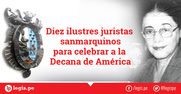 Diez ilustres juristas sanmarquinos para celebrar el aniversario de San Marcos Diez ilustres juristas sanmarquinos para celebrar el aniversario de San Marcos