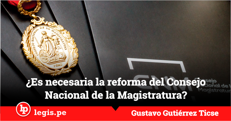 ¿Es Necesaria La Reforma Del Consejo Nacional De La Magistratura? | LP