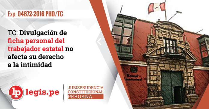TC Divulgacion de ficha personal del trabajador estatal no afecta su derecho a la intimidad - Legis.pe
