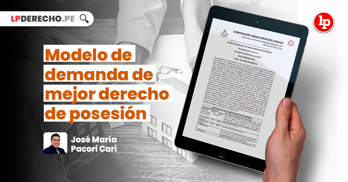 Modelo de demanda de mejor derecho de posesión, por José María Pacori Cari  | LP