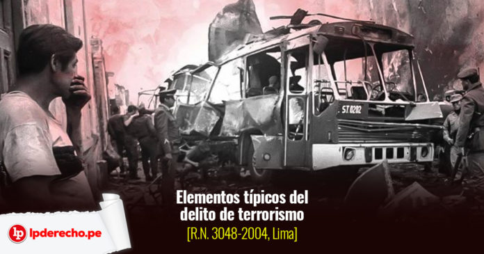 Elementos Típicos Del Delito De Terrorismo [rn 3048 2004 Lima] Lp