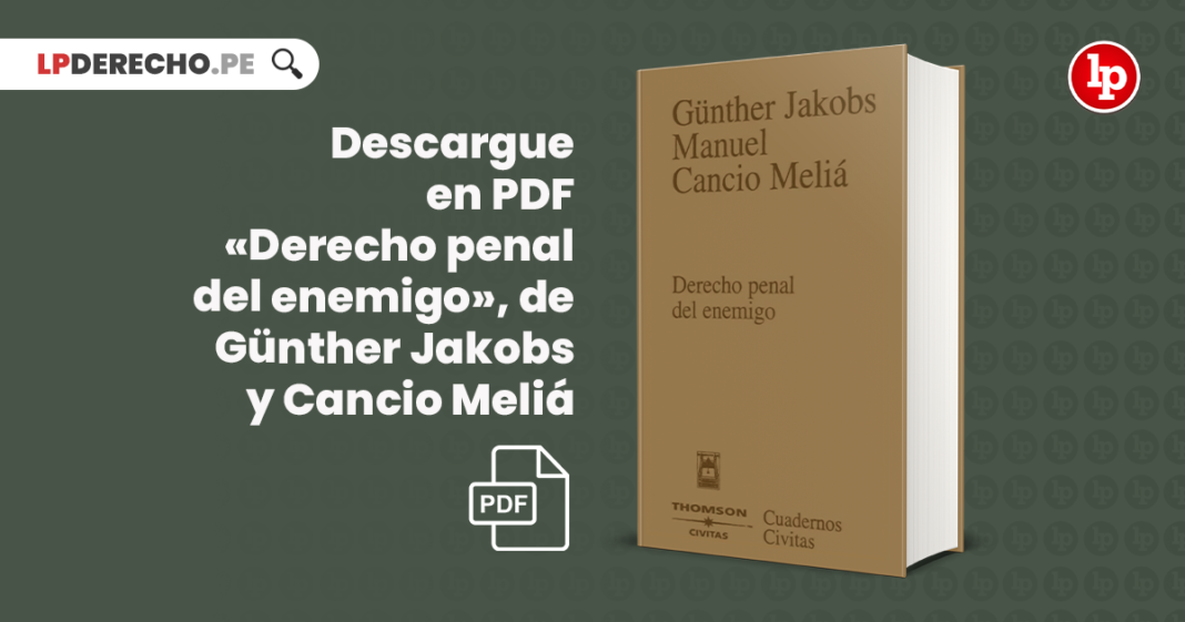 Descargue en PDF «Derecho penal del enemigo», de Günther Jakobs y Cancio Meliá