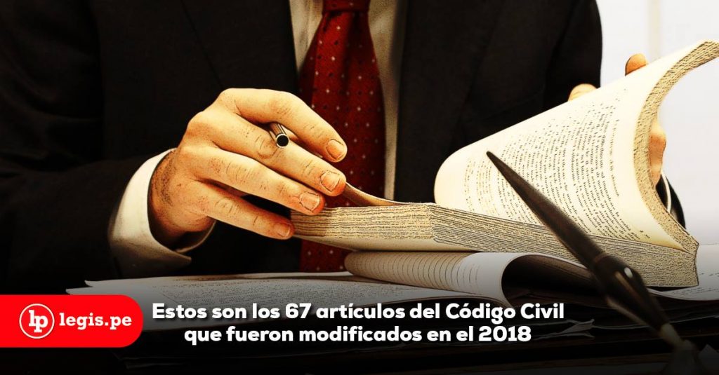 Estos son los 67 artículos del Código Civil que fueron modificados el 2018 LP Estos son los 67 artículos del Código Civil que fueron modificados el 2018 LP