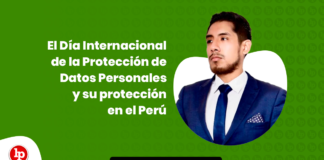 El Día Internacional de la Protección de Datos Personales y su protección en el Perú - LPDerecho
