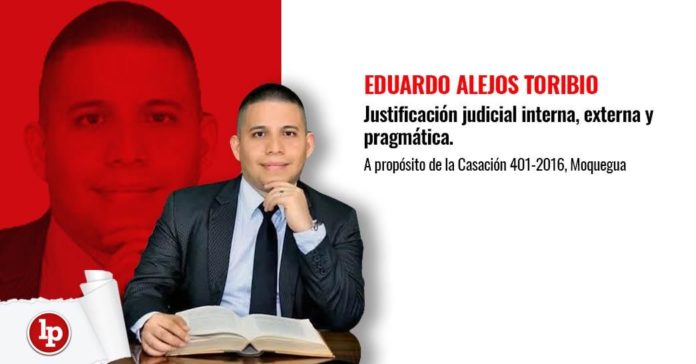 Justificación judicial interna, externa y pragmática. A propósito de la Casación 401-2016, Moquegua