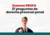 27 preguntas de derecho procesal penal para resolver antes del examen Profa. ¿Puedes?