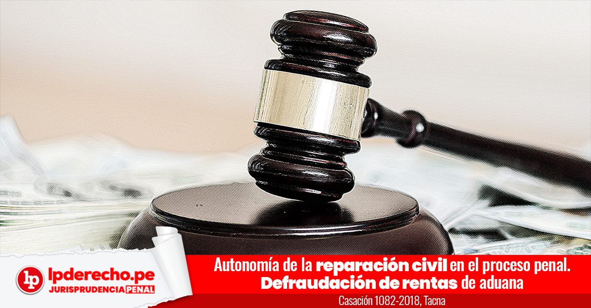 La Reparación Civil Es Autónoma A La Declaración De Responsabilidad