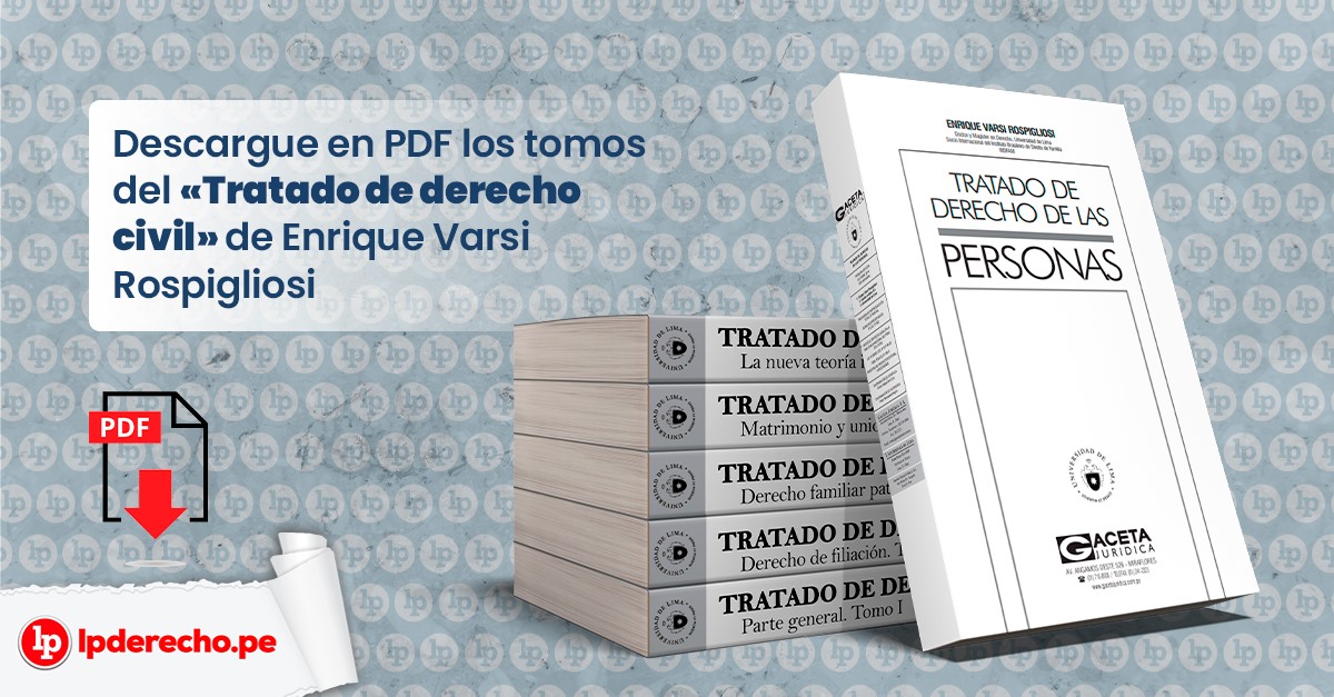 Descargue en PDF los tomos del «Tratado de derecho civil» de Enrique Varsi  Rospigliosi | LP