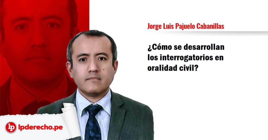 ¿Cómo se desarrollan los interrogatorios en oralidad civil? | LP