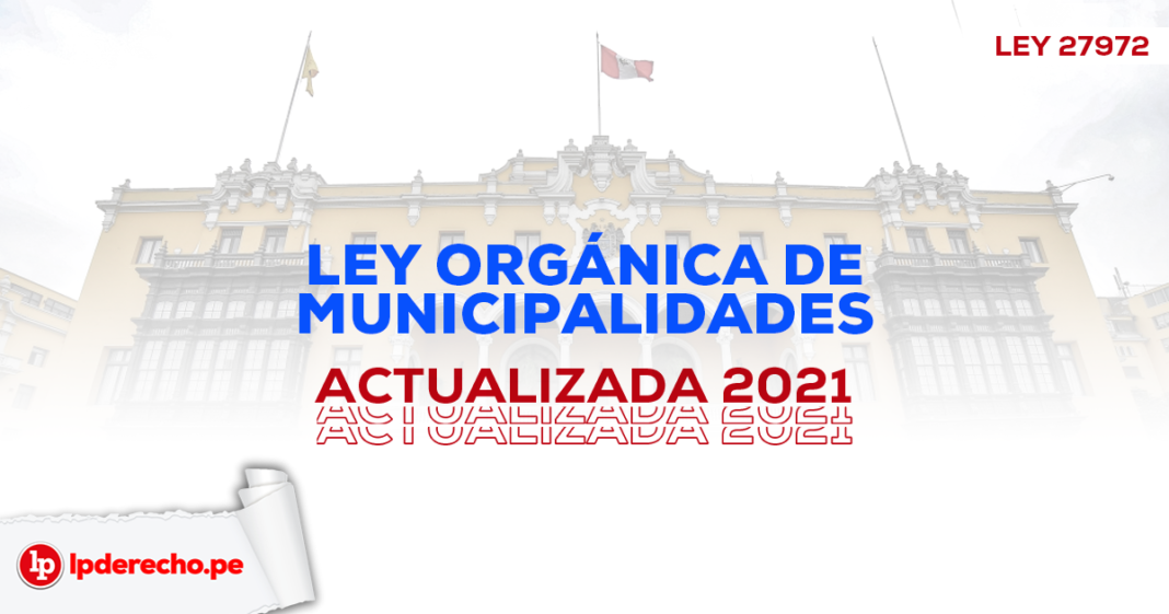 Ley Orgánica de Municipalidades • Ley 27972 [actualizada] LP
