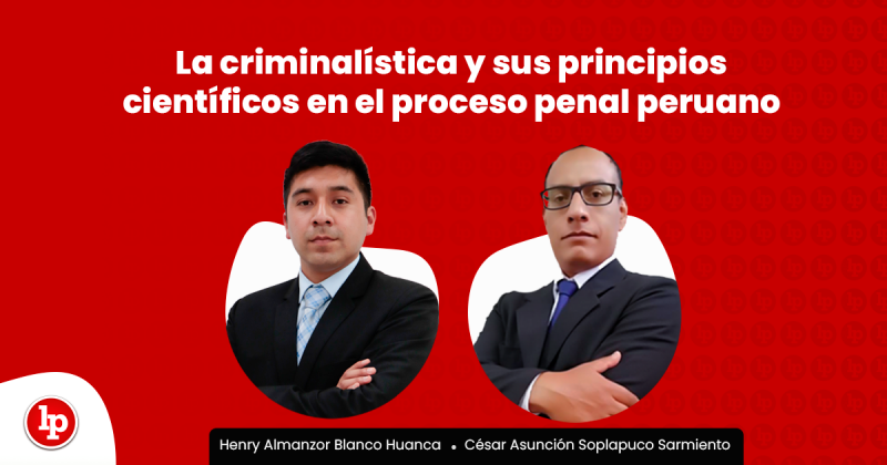 La criminalística y sus principios científicos en el proceso penal ...