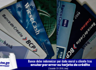 Banco debe indemnizar por daño moral a cliente tras anular por error su tarjeta de crédito - Casación 131-2018, Lima