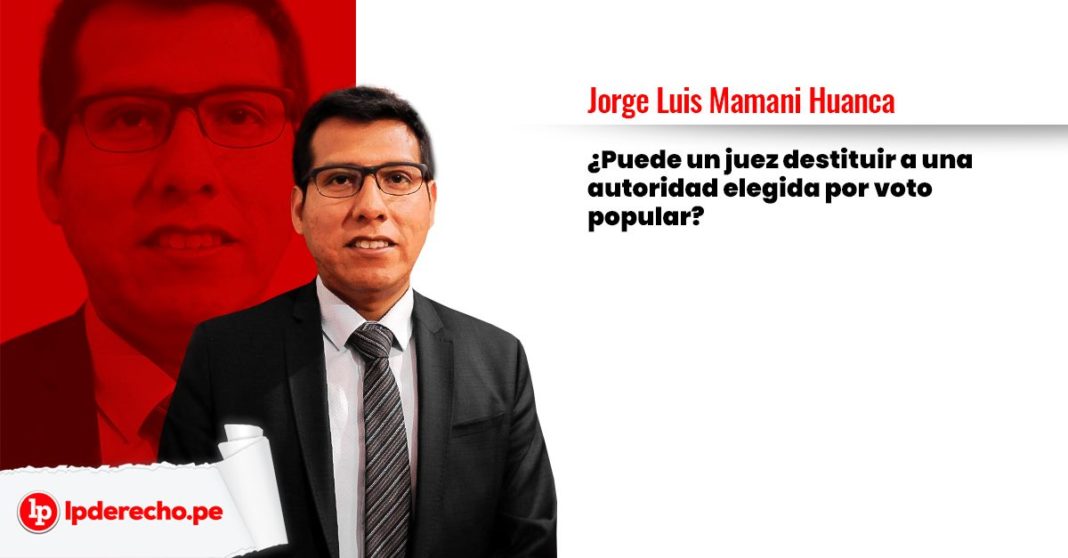Puede juez destituir a autoridad elegida por voto popular - Jorge Luis Mamani Huanca con logo LP