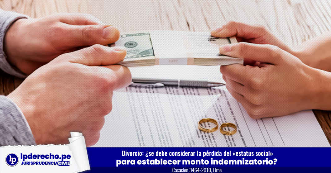 Casación 3464-2010, Lima-LP - divorcio estatus social indemnización dinero matrimonio anillos