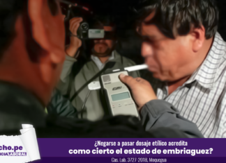 Negarse a pasar el dosaje etílico acredita como cierto el estado de embriaguez - Cas. Lab. 3727-2018, Moquegua