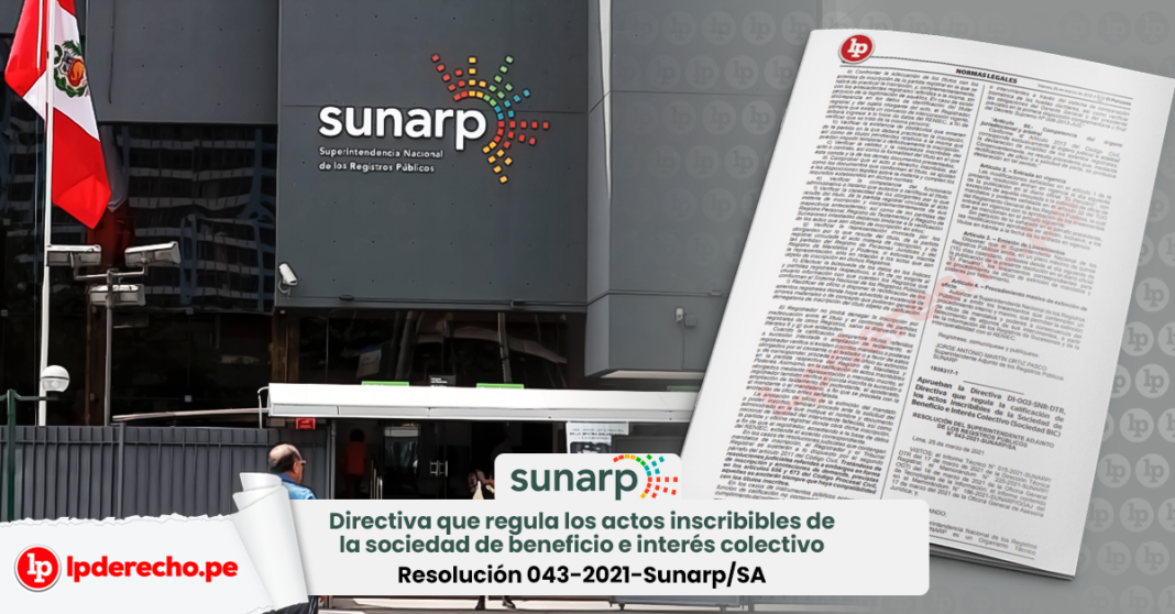 Sunarp: directiva que regula los actos inscribibles de la sociedad de beneficio e interés colectivo