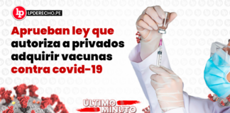 Aprueban ley que autoriza a privados adquirir vacunas contra covid 19-LP