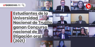 Estudiantes de la Universidad Nacional de Trujillo ganan Concurso nacional de litigación oral (2021)