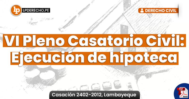 VI Pleno Casatorio Civil: Ejecución De Garantías [Casación 2402-2012 ...