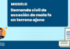 Modelo de demanda civil de accesión de edificación de mala fe en terreno ajeno