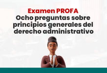 Examen PROFA: Ocho preguntas sobre principios generales del derecho administrativo