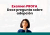 Examen PROFA: Doce preguntas sobre adopción Examen PROFA: Doce preguntas sobre adopción
