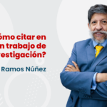¿Cómo citar en un trabajo de investigación?, bien explicado por Carlos Ramos Núñez