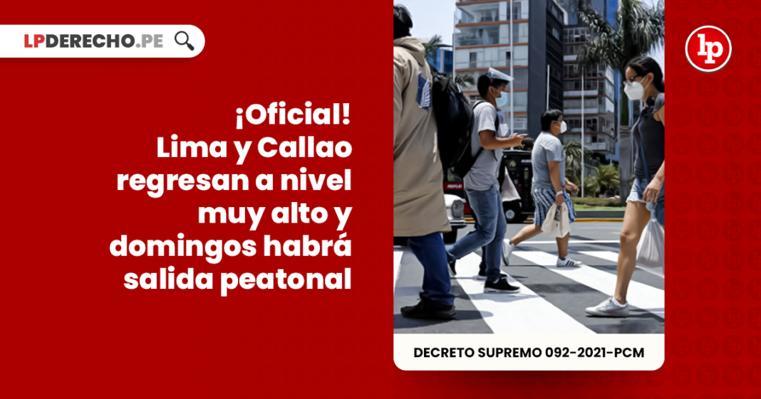 ¡Oficial! Lima y Callao regresan a nivel muy alto y domingos habrá salida peatonal