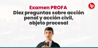 Examen PROFA: Diez preguntas sobre acción penal y acción civil, objeto procesal