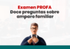 Examen PROFA: Doce preguntas sobre amparo familiar