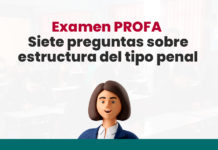 Examen PROFA: Siete preguntas sobre estructura del tipo penal Examen PROFA Siete preguntas sobre estructura del tipo penal