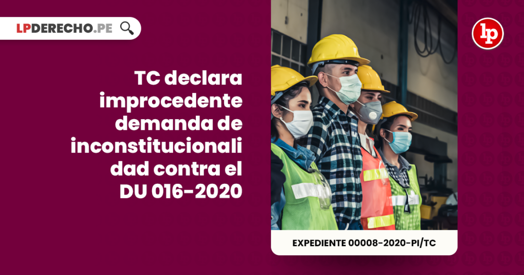 TC declara improcedente demanda de inconstitucionalidad contra el DU 016-2020