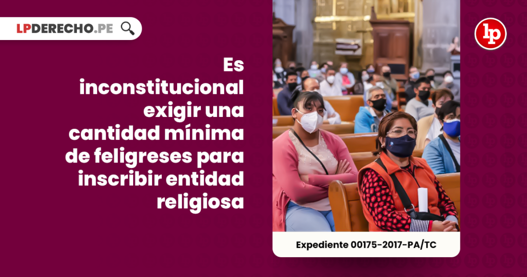 Es inconstitucional exigir una cantidad mínima de feligreses para inscribir entidad religiosa