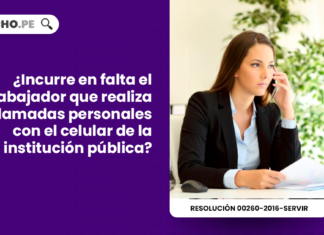 Incurre en falta el trabajador que realiza llamadas personales con el celular de la institucion publica-LP