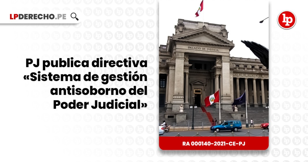 PJ publica directiva «Sistema de gestión antisoborno del Poder Judicial»
