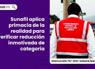Sunafil aplica primacia de la realidad para verificar reduccion inmotivada de categoria-laboral-LP