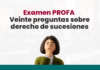Examen PROFA: Veinte preguntas sobre derecho de sucesiones Examen PROFA: Veinte preguntas sobre derecho de sucesiones con logo de LP