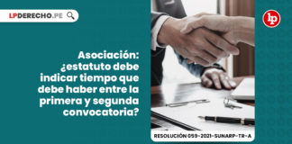 asociacion-estatuto-plazo-primera-segunda-convocatoria-resolucion-059-2021-sunarp-tr-a